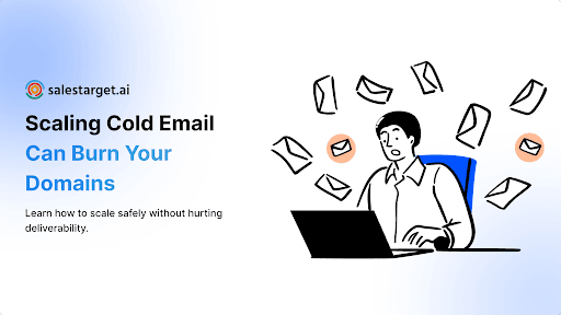 How to Scale Cold Email Outreach Without Burning Domains