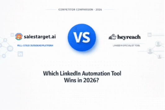SalesTarget.ai vs HeyReach: Which LinkedIn Automation Tool Is Better in 2026?