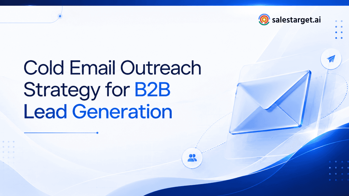 How Cold Email Outreach Works: A Complete Strategy Guide for B2B Sales Teams
