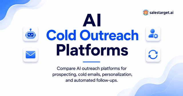 What Are the Most Reliable AI-Powered Cold Outreach Platforms? 10 Best Tools for B2B Sales