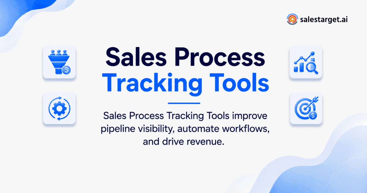 How Can Sales Process Tracking Tools Boost Revenue and Improve Sales Performance? | SalesTarget.ai
