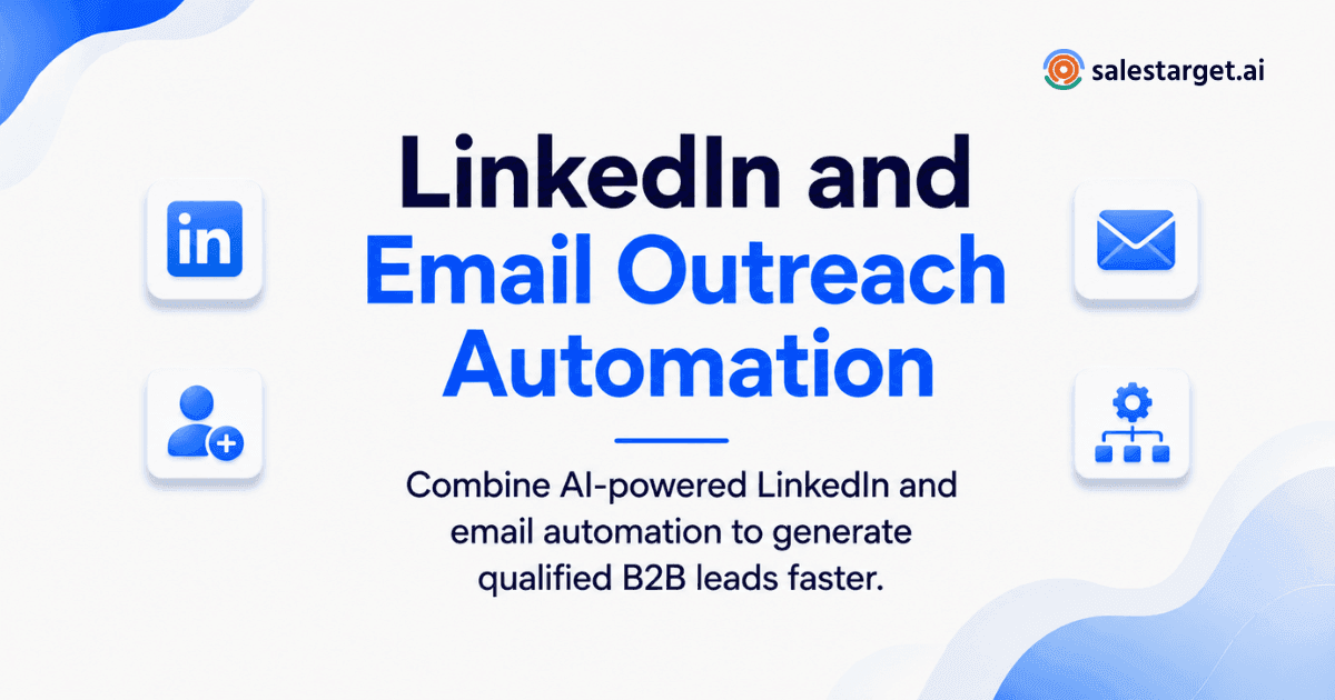 How Can B2B Sales Teams Use LinkedIn and Email Automation for Outbound Lead Generation? 