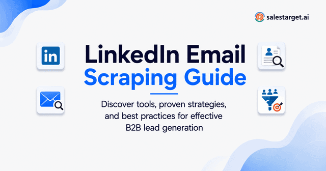 How to Use LinkedIn Email Scraping for B2B Lead Generation: Tools, Tips & Best Practices