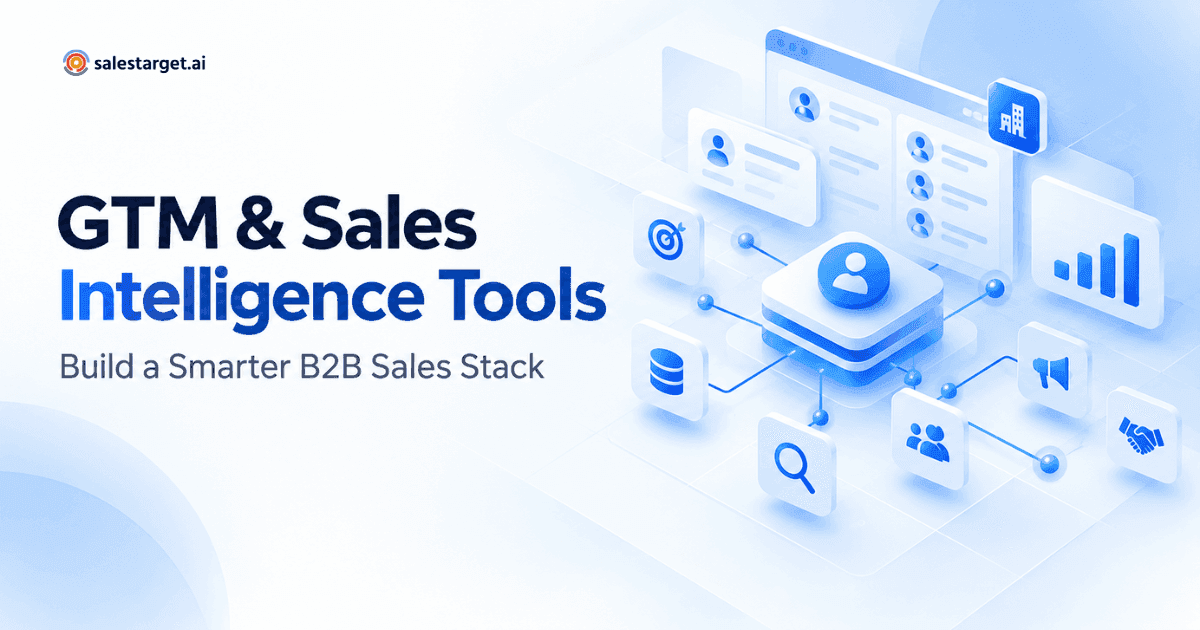 GTM and Sales Intelligence Tools Used by the Company: A Complete Guide for B2B Revenue Teams