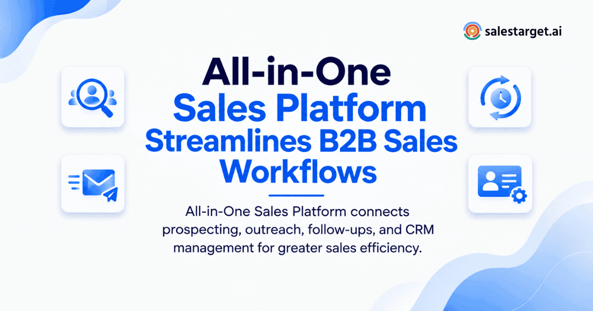 How Can an All-in-One Sales Platform Improve B2B Sales Workflow Efficiency?