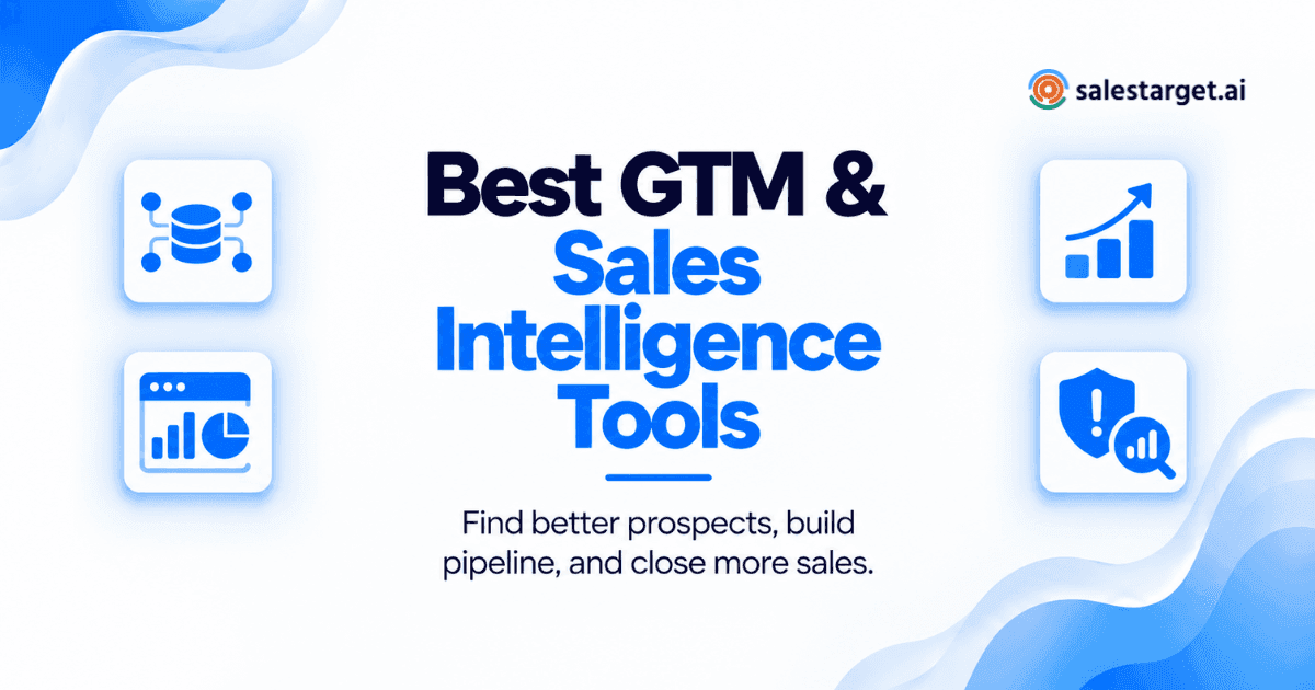 Best GTM and Sales Intelligence Tools Used by B2B Companies to Close More Sales