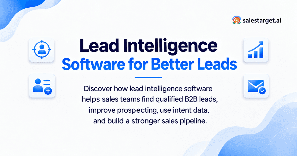 How Can Lead Intelligence Software Help Sales Teams Find Better Leads?