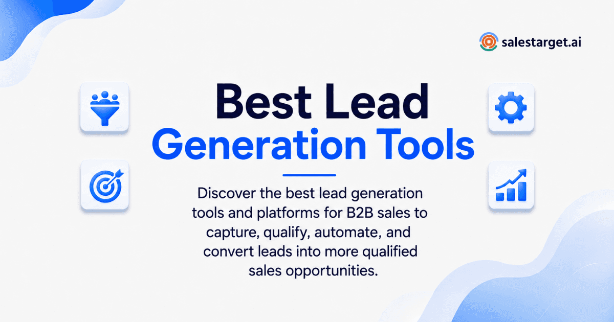 What are the Best Lead Generation Tools and Platforms to Capture, Qualify, and Convert More B2B Leads