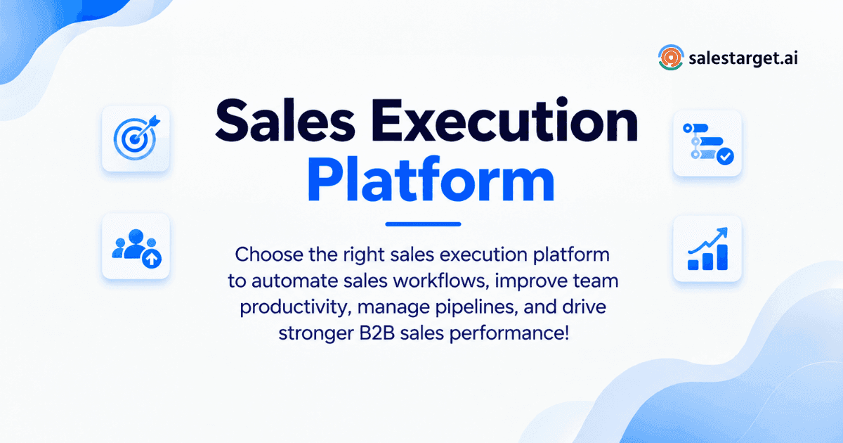 How to Choose the Right Sales Execution Platform to Improve B2B Sales Performance